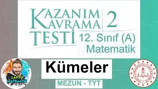 KÜMELER | Kazanım Kavrama Testi - 2 | Mezun TYT Sayısal Yeterlilik 12.Sınıf (A) Matematik | 2024
