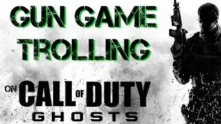GUN GAME TROLLING | TROLLING THE BEST | Call of Duty: Ghosts