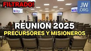 FILTRADO! Reunion misioneros y precursores regulares 2025 JW