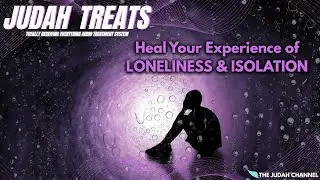 Исцелите свой опыт одиночества и изоляции | Ноябрьские программы Judah TREATS&trade;