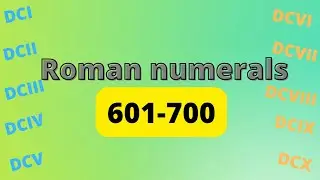 Roman numerals 601- 700 │roman numbers │roman numbers 601 to 700 │