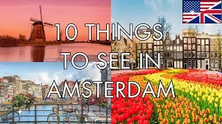 10 Things to See in AMSTERDAM - TOURIST GUIDE