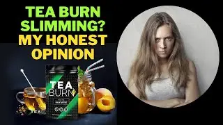 TEA BURN SLIMS? INGREDIENT MY OPINION HONEST. OFFICIAL SITE. #review