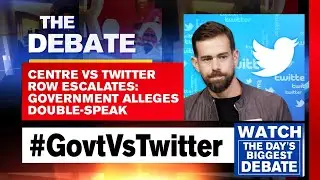 Centre vs Twitter Row Escalates: Government Alleges Double-Speak | The Debate