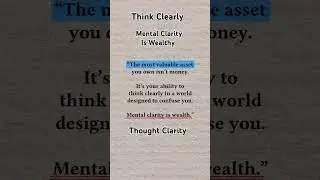 Think Clarity, Mental Clarity Is Wealth |#Mental #focus #mindset #clarity #goal #onthisday #wealth