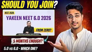PW Yakeen NEET 6.0 Review | Enough to Crack NEET 2026 in 5 Months from Zero? | Yakeen 5.0 vs 6.0