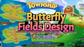 Butterfly Fields Design 🦋 || 70 Fields || Township