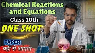 Chemical Reactions & Equations Class 10 | Complete Chapter in ONE SHOT | NCERT Cover| Science