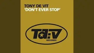 Don&rsquo;t Ever Stop (Trade Extended Mix)