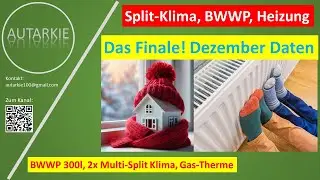 Das Finale! Daten Split-Klima, BWWP, Gasheizung im Dezember! Folge 489 #klima #4k #wp