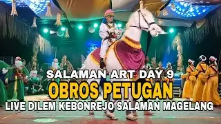 OBROS VIRAL !!! KESENIAN OBROS PETUGAN JEBENGSARI SALAMAN MAGELANG LIVE SALAMAN ART DAY 9
