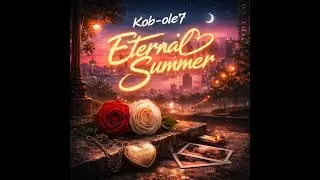 Eternal Summer  &ndash; Kob-ole7 | Urban Drill Love Song in Swahili & English