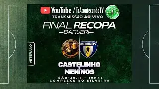 FINAL DA RECOPA BARUERI 2025: CASTELINHO X MENINOS