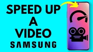 Как ускорить видео на Samsung