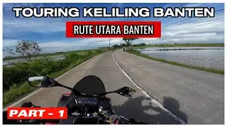 Touring Keliling Banten Part I  & Musim Hujan Imlek 2025