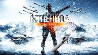 Final UCAV - Battlefield 4 Final Stand Montage