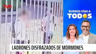 ¡Insólito! Se disfrazaban de mormones para entrar a robar a casas | Buenos días a todos