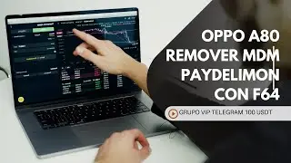 OPPO A80 REMOVER MDM PAYDELIMON CON F64 EXPLICADO