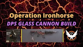 Iron Horse DPS Glass Cannon Raid Build| The Division 2