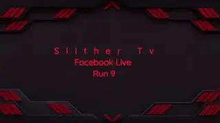Slither Tv: Facebook Live Run 9 (131)