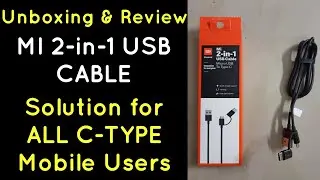 MI 2 IN 1USB CABLE UNBOXING & REVIEW | HANDS ON | QUALITY CHECK |