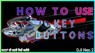 How to Use Key Buttons on DJI Neo 2 | Full Guide in Punjabi | AJ Vista