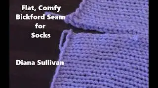 Плоские и удобные носки Flat & Comfy Bickford Seam от Дианы Салливан.