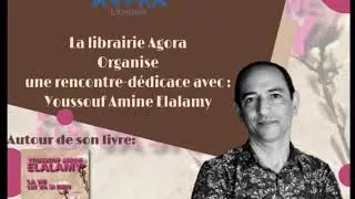 Rencontre d&eacute;dicace avec Yousseuf Amine Elalamy &agrave; la librairie Agora