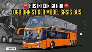 Ternyata Ini Alasannya Banyak PO Tidak Pakai Logo Dan Stiker Model Sasis Bus