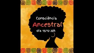 Filme Consciência Ancestral - União Arte e Cultura UAC