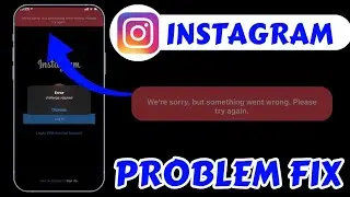 We're Sorry, But Something Went wrong. Please Try Again Problem Instagram || Instagram Login Problem