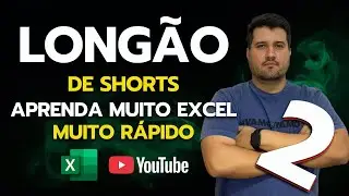 Longão de Shorts 2 ara aprender muito EXCEL  muito rápido! #excel #aulão