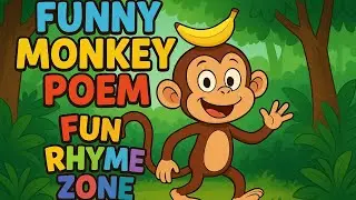  Funny Monkey Poem for Kids 🍌 | Silly Monkey Song | Fun Rhyme Zone