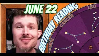 'Secret Language of Birthdays' June 22 Birthday Reading 🥂🍾