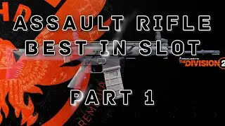 Division 2: AR - Best in Slot, Part 1