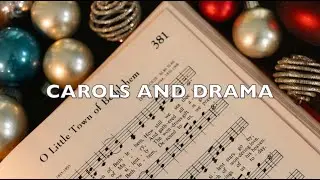 Carols and Drama service