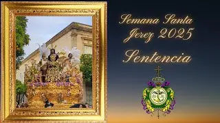 SEMANA SANTA JEREZ 2025 LA SENTENCIA  - LA YEDRA