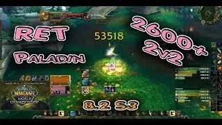 RET Paladin ARENA 2600+ BfA 8.2 / R1 Retribution Season 3