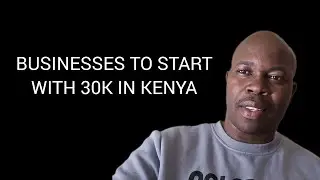 Most profitable businesses to start in Kenya with 30k in 2026