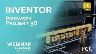 Webinar: Odkryj narzędzia CAD – pierwszy projekt 3D z wykorzystaniem Inventor