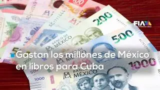 Gobierno mexicano gastó millones en libros para Cuba mientras recorta cultura