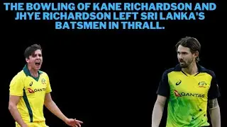 The bowling of Kane Richardson and Jhye Richardson left Sri Lanka's batsmen in thrall. #slvsaus