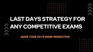 Exam last days strategy || GATE / NET / BARC / TIFR / JAM || Any other competitive exams.