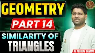 Geometry Part 15 - Similarity of Triangles By Abhinay Sharma (Abhinay Maths)