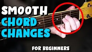 Guitar For Absolute Beginners - Getting Smooth Chord Changes
