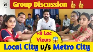 GROUP DISCUSSION ON LOCAL CITY LIFE AND METRO - CITY LIFE