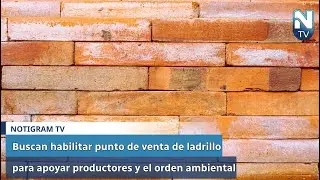 Buscan habilitar punto de venta de ladrillo para apoyar productores y el orden ambiental