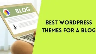 🥇 BEST WORDPRESS THEMES FOR BLOG | WORDPRESS THEMES