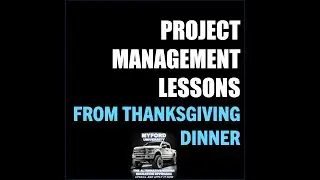 Project Management Lessons From Thanksgiving Dinner. #ProjectManagement #ThanksgivingDinner #HowTo