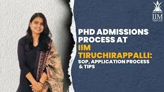 PhD Admissions at IIM Tiruchirappalli Explained | SOP, Application Process & Tips